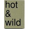 Hot & Wild door P. T Macias