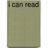 I Can Read door Robin W. Holland