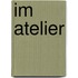 Im Atelier