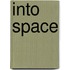 Into Space