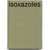 Isoxazoles by Paola Vita-Finzi
