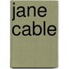 Jane Cable door George Barr McCutcheon