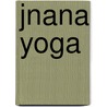 Jnana Yoga door Yogi Ramacharaka