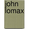 John Lomax door Ronald Cohn