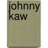 Johnny Kaw