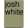 Josh White door Ronald Cohn