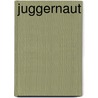 Juggernaut door Chris Bunch