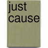 Just Cause by Ian Thomas Healy