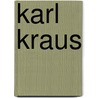 Karl Kraus door Wilma Abeles Iggers