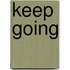Keep Going