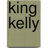 King Kelly door Ronald Cohn
