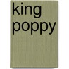 King Poppy door Edward Robert Bulwer Lytton Lytton