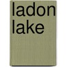 Ladon Lake by Nethanel Willy