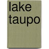 Lake Taupo door Ronald Cohn