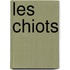 Les Chiots