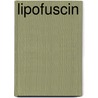 Lipofuscin by Ronald Cohn