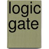 Logic Gate door Frederic P. Miller