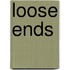 Loose Ends