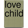 Love Child door Herbert Williams