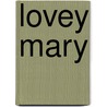 Lovey Mary by Alice Hegan Rice