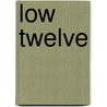 Low Twelve by Edward Sylvester Ellis