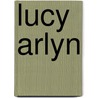 Lucy Arlyn by John Townsend Trowbridge