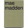 Mae Madden door Mary Murdock Mason