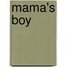 Mama's Boy door Roel Van Den Oever