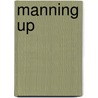 Manning Up by Kay S. Hymowitz