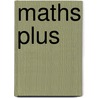 Maths Plus by Len Frobisher
