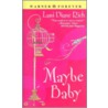 Maybe Baby by Lani Diane Rich