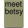 Meet Betsy door Ann Fisher