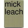 Mick Leach by Nethanel Willy