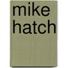 Mike Hatch door Ronald Cohn