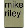 Mike Riley by Ronald Cohn