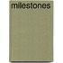 Milestones