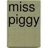 Miss Piggy by Ronald Cohn