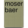 Moser Baer door Ronald Cohn
