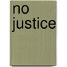 No Justice door Samuel Tindiwensi