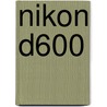 Nikon D600 by Benno Hessler