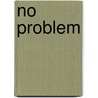 No Problem door Dayle Campbell Gaetz