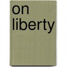 On Liberty by John Stuart Mill