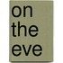 On the Eve