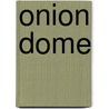 Onion Dome door Ronald Cohn