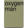 Oxygen Man door Joanne Limburg
