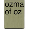 Ozma Of Oz door Lyman Frank Baum