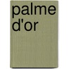 Palme D'Or door Ronald Cohn
