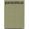 Paracelsus by Theophrastus Paracelsus