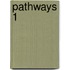 Pathways 1