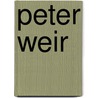 Peter Weir by Marek Haltof